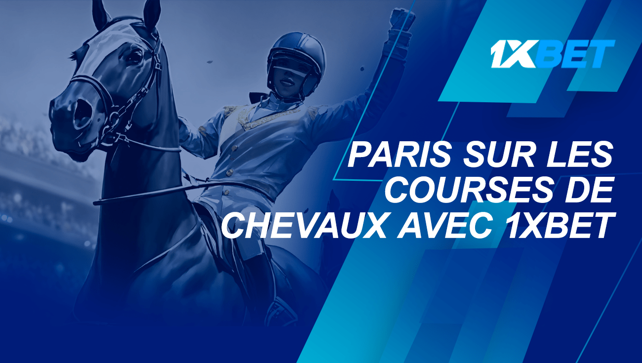 Parier sur les courses hippiques avec 1xBet