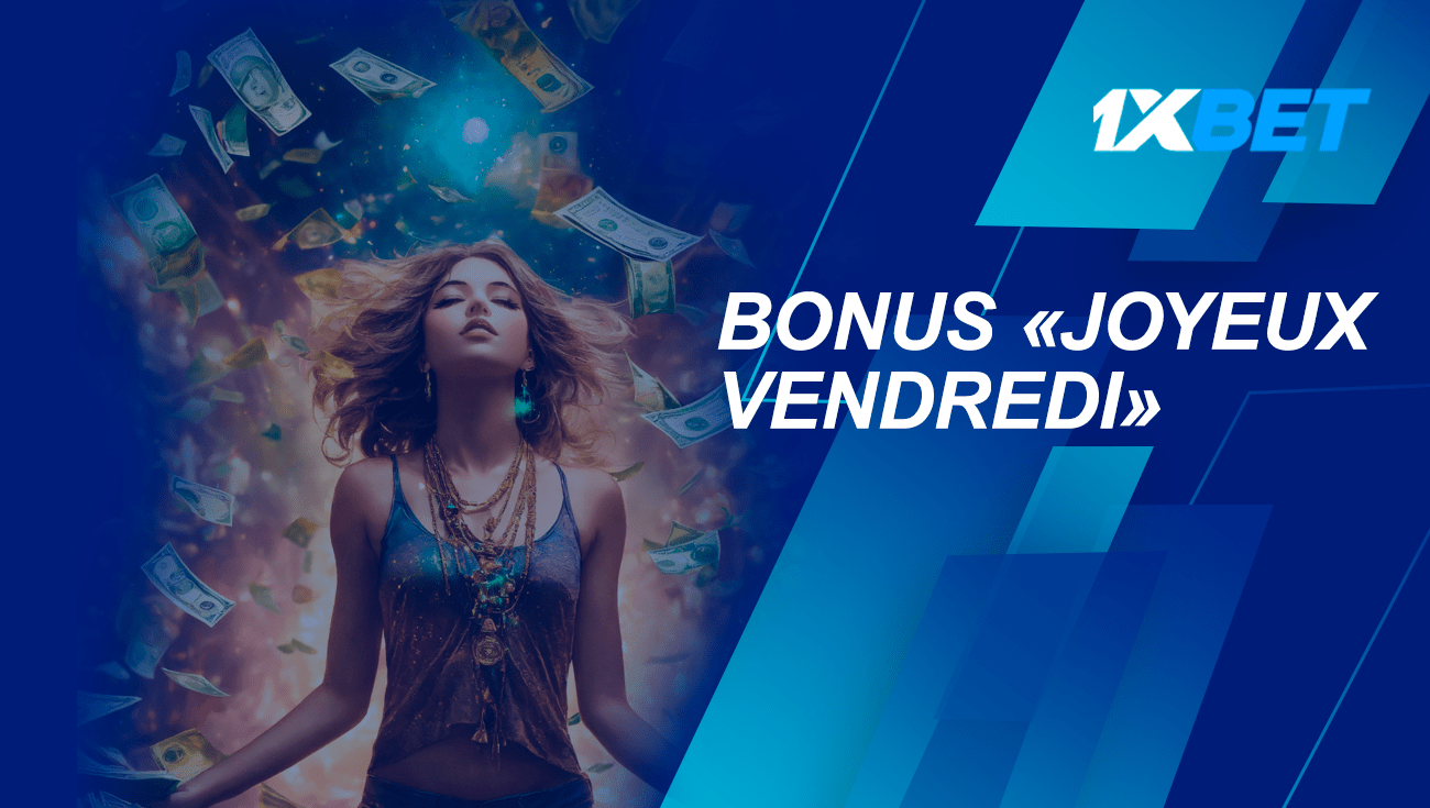 Bon vendredi 1xbet