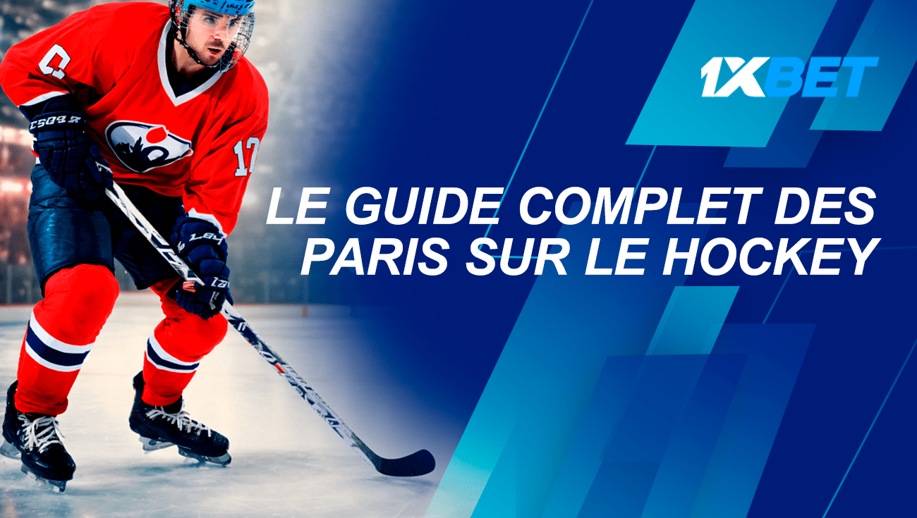 Guide complet des paris sur le hockey 1xBet