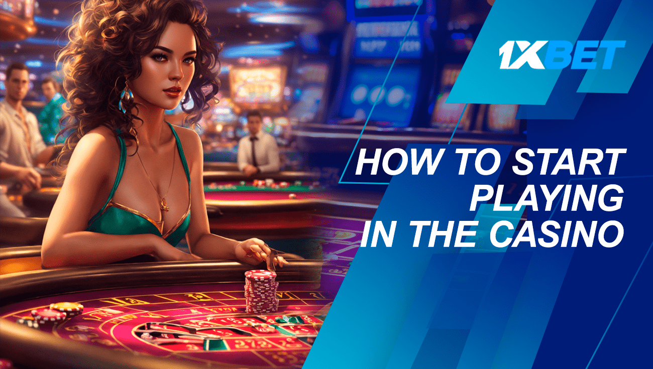 comment commencer à jouer au casino 1xbet